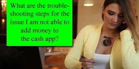 Why Cash App Won't Let Me Add Cash? Here Is The Fix